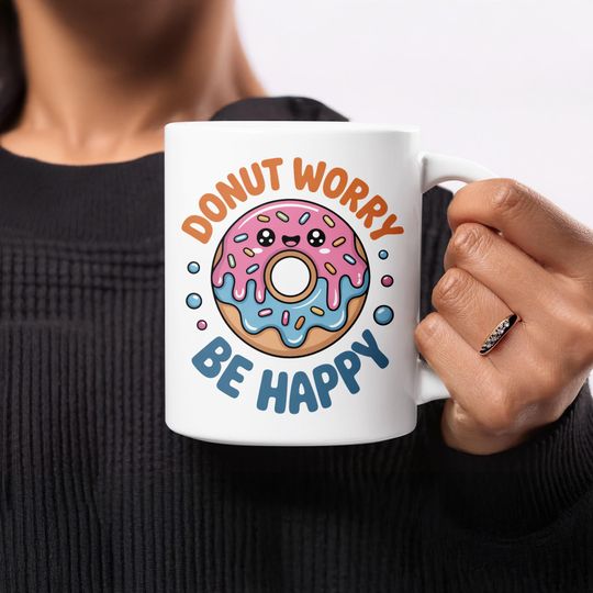 Discover Donut Worry Be Happy Mug, Kawaii Mug, Cute Food Mug, Coffee Mug, Inspirational Mug, Positive Vibes, Gift for Friend, Funny Mug
