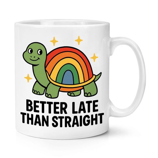 Discover Better Late Than Straight Tortoise 10oz Mug Cup Joke Funny Gay Lesbian LGBTQ Queer Love Pride