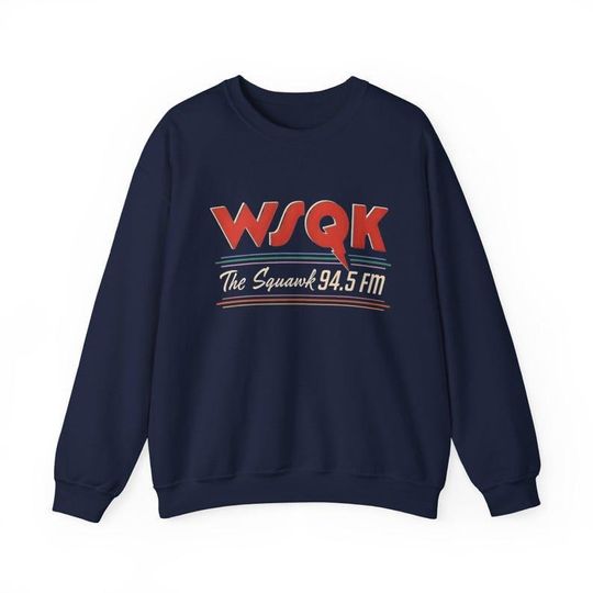 Discover WSQK The Squawk Crewneck Sweatshirt: Wsqk The Squawk 94.5 Shirt, Wsqk The Squawk 94.5 Fm Radio Sweatshirt, Wsqk Merch, Wsqk Hoodie
