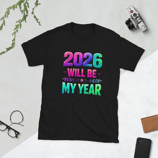 Discover Funny Motivational Shirt  2026 Will Be My Year T-Shirt, New Year Resolution Gift, Positive Quote Graphic Tee