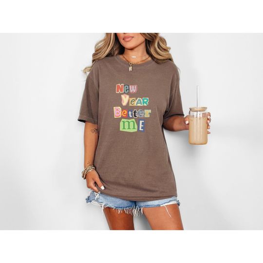 Discover New Year Better Me T-Shirt, Comfort Colors Motivational Tee