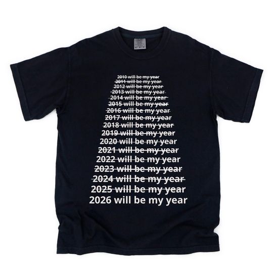 Discover Funny New Year Shirt, 2026 Will Be My Year, Graphic Meme T-Shirt, Adult Humorous Tee, Inappropriate Gifts, Stupid Shirt, Funny Graphic Tees
