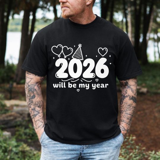 Discover 2026 Will Be My Year T Shirt, New Year Motivation Shirt Gift, Inspirational Goal Setting Graphic Tee