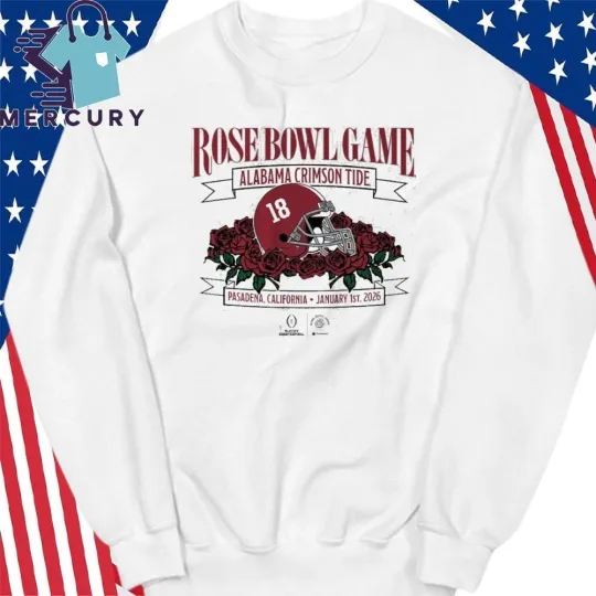 Crimson Tide 2026 Rose Bowl Sweatshirt Pasadena California January 1st