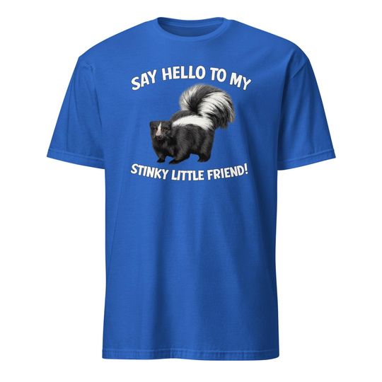 Discover Say Hello To My Stinky Little Friend Unisex T-Shirt