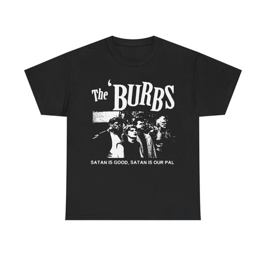 The Burbs T-Shirt 1989 Tom Hanks Black Comedy Music Love Unisex Heavy Tee