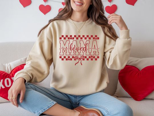 Discover Valentine Loved Mama Sweatshirt, Valentine's Day Sweat