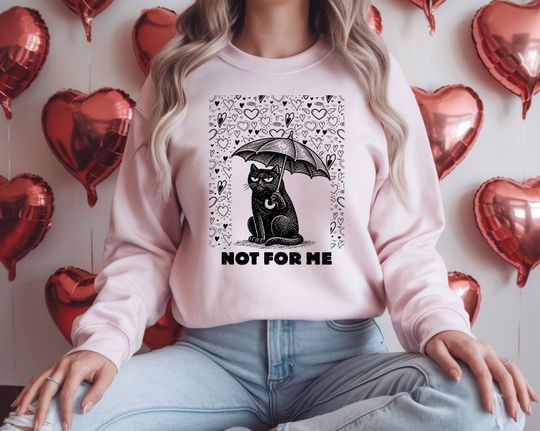 Discover Not for Me Sweatshirt, Valentine's Day Black Cat Sweat