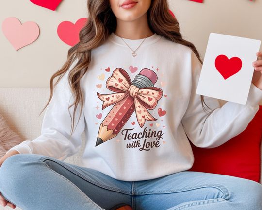 Discover Teaching with Love Sweatshirt, Valentine's Day Sweat