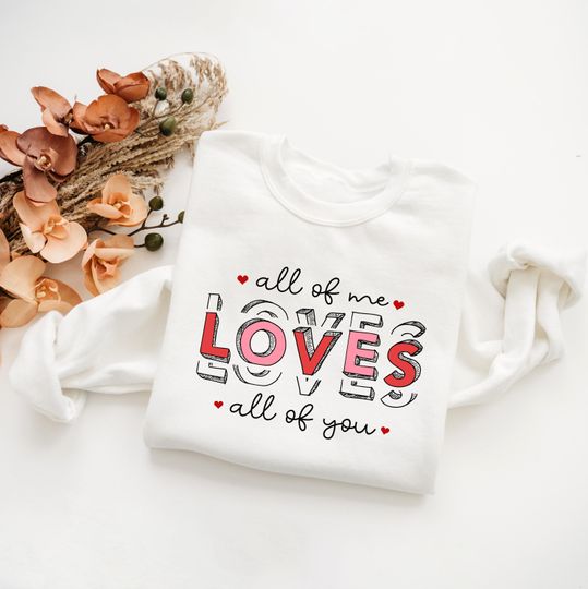 Discover All Of Me Loves All Of You Sweatshirt, Doodle Art Crewneck, Sketch Graphic Top