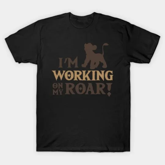 Discover Disney Lion King - I'm Working On My Roar! T-Shirt Unisex
