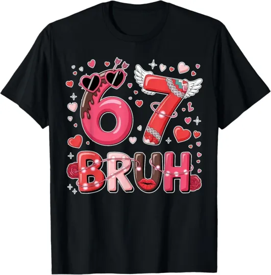 Discover Funny Six Seven 67 Meme 6 7 Bruh Valentine Funny Unisex T-Shirt