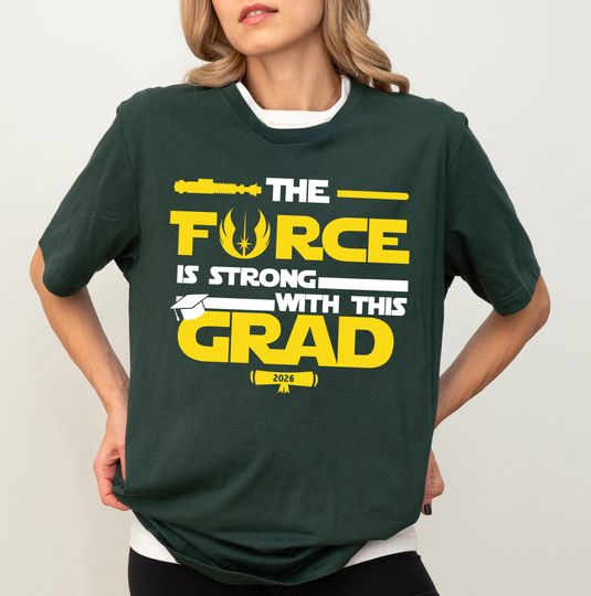 Discover The Force Is Strong With This Grad Shirt, Star Wars Senior Trip Shirt, Class of 2026 Graduation Tee, Disney Senior Tour Tee, Funny Grad Tees