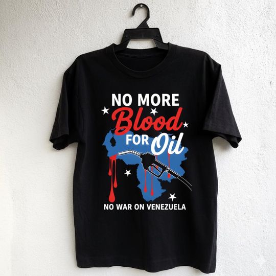 Discover No More Blood For Oil PNG, Anti War Venezuela Protest Shirt, Activist Graphic Design, Printable Download