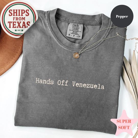 Discover Comfort Colors, Hands Off Venezuela Shirt, Political Shirt, Anti Trump Shirt, Anti War Shirt, Nicolas Maduro Shirt, Venezuela Shirt