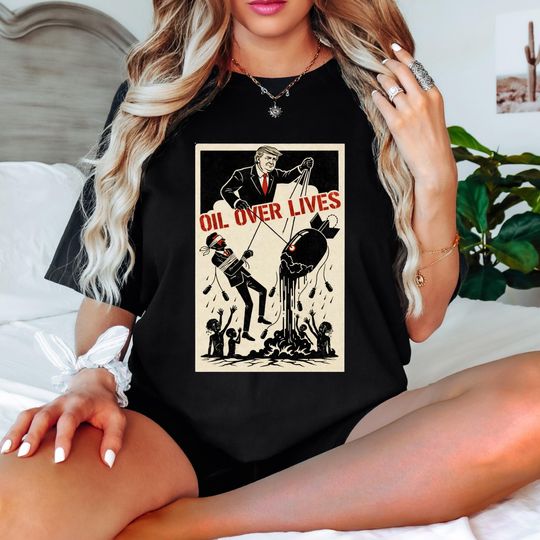 Discover Oil Over Lives Shirt, Venezuela Maduro Political Graphic Tee, Anti Trump Protest Statement Sweatshirt