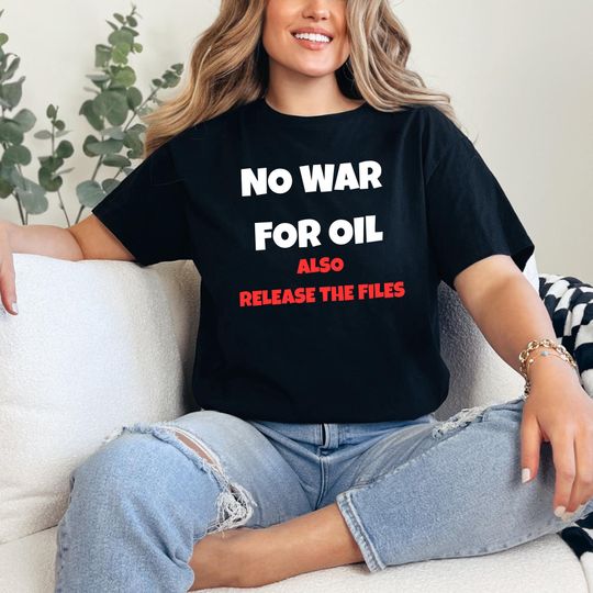 Discover No War For Oil Also Release the Files shirt, Anti-War Profiteering T-Shirt, Stop War Pray For Venezuela Tee,  Freedom To People shirt