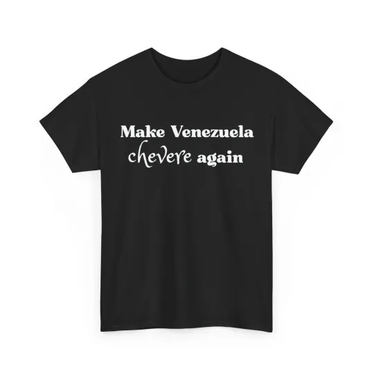 Discover Make Venezuela, Chevere Again T-Shirt, Venezuela Lovers Women Men Pride Shirt