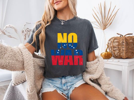 Discover Venezuela No War Shirt  Comfort Colors & Bella Canvas Peace Statement Tee