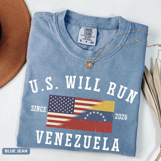 Discover U.S. Will Run Venezuela Comfort Colors Shirt, Trump Quote, Patriotic USA Venezuela Flag Tee, Since 2026 Freedom Venezuela Political Shirt