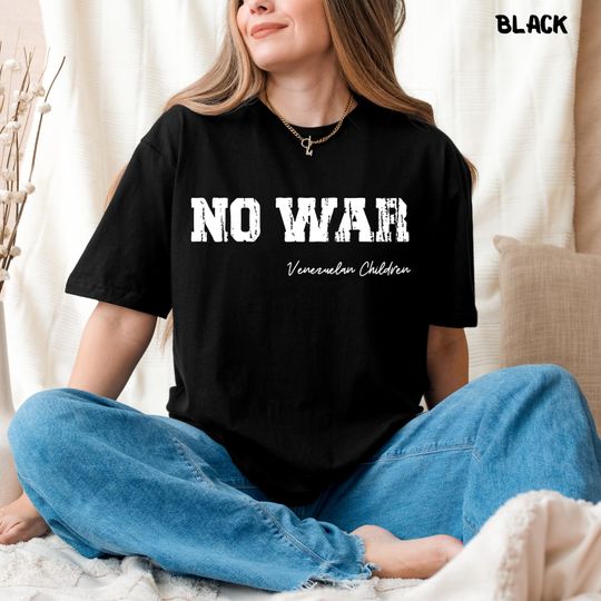 Discover No War Shirt, Venezuelan Children Shirt, No More War Tee, Venezuela Shirt, Anti Trump Shirt, No to War Shirt, No War Tee