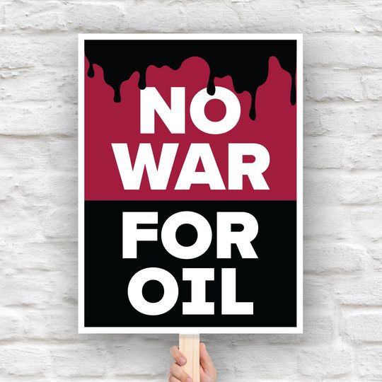 Discover No War For Oil Protest Sign: Anti-War Anti-Trump Poster, Venezuela & Middle East Peace (Download, PDF + JPG, 7 Sizes)