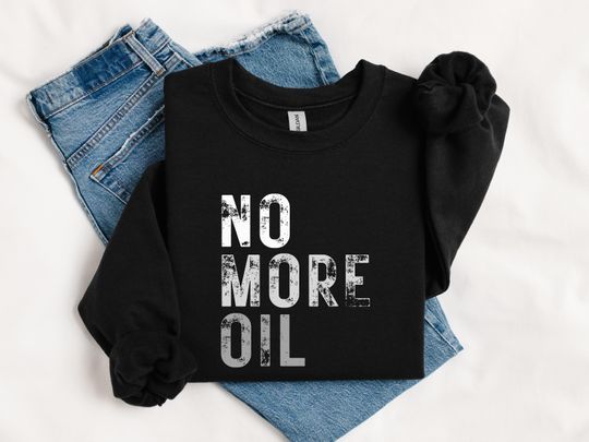Discover No More Oil Sweatshirt - Unisex Political Shirt for Pacifists - No War in Venezuela