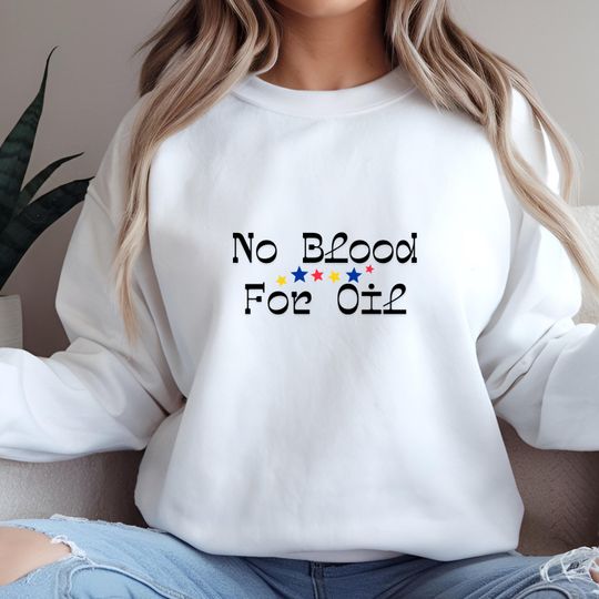 Discover No Blood For Oil Sweatshirt, Venezuela No War Shirt