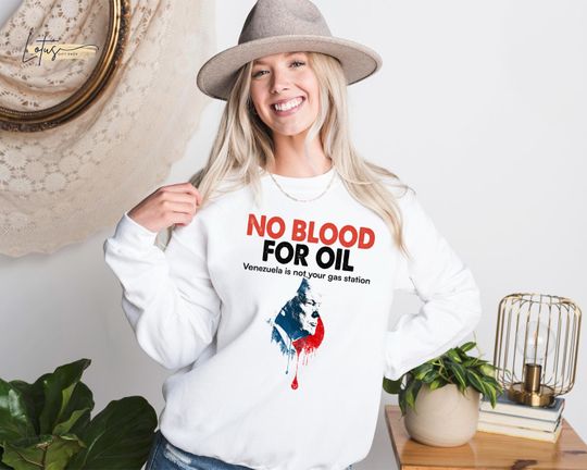 Discover No Blood for Oil Shirt, Anti War Tshirt, Freedom and Democracy for Venezuela Children Sweatshirt, Patriotic Political Tee, Protest Sweater