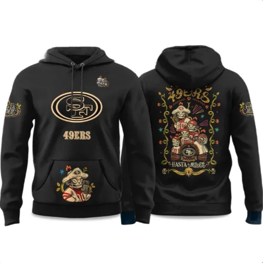 Discover 49ers Hasta la Muerte Hoodie 3D Gift For Valentine