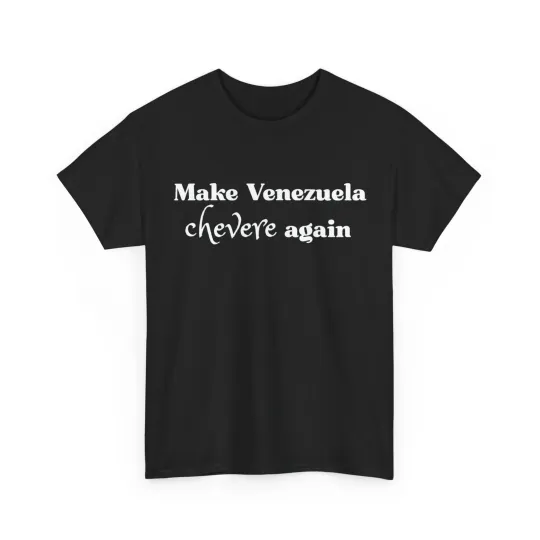 Discover Make Venezuela Chevere Again Shirt, Venezuela T-Shirt