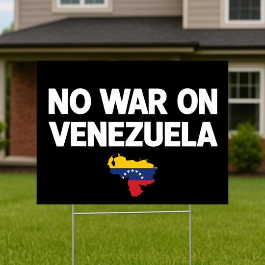 Discover No War On Venezuela Yard Sign, Anti War Protest Sign, Political Activism Lawn Sign, Peace Message Yard Sign