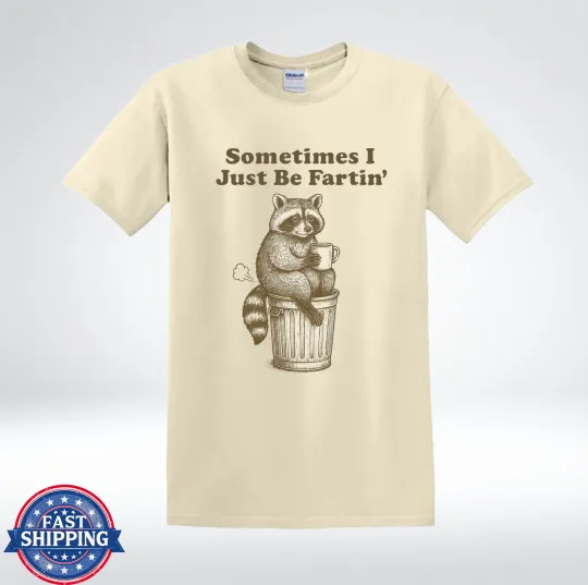 Discover Funny Raccoon Shirt Sometimes I Just Be Fartin Vintage Humor T-Shirt