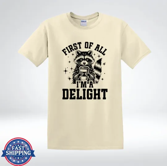 Discover First Of All I'm A Delight Raccoon Coffee Funny T-Shirt