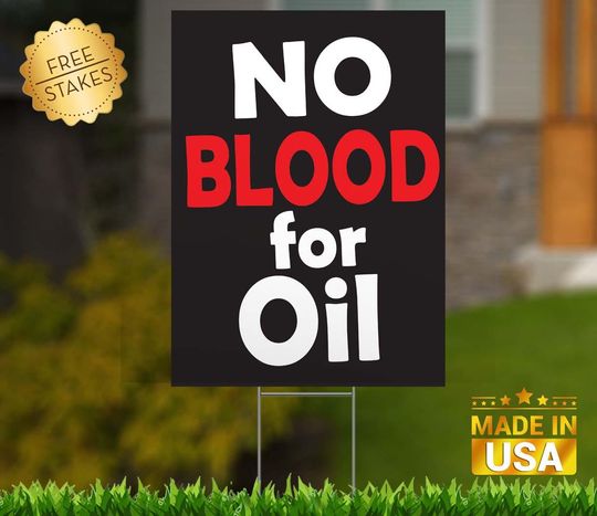 Discover No Blood for Oil VERTICAL Yard Sign No Blood for Oil Venezuela yard sign democracy yard sign democratic yard sign democrat sign voting sign