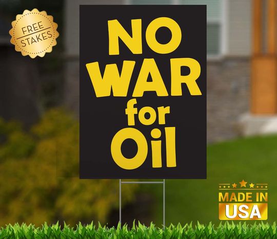 Discover No War for Oil VERTICAL Yard Sign No Blood for Oil Venezuela yard sign democracy yard sign democratic yard sign democrat sign Black Yellow