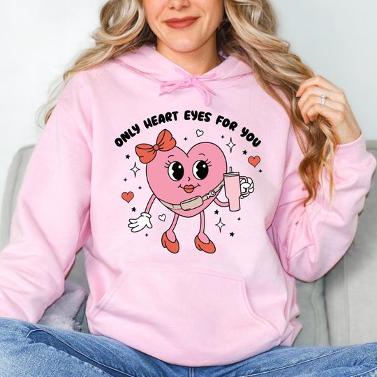 Discover Valentine Hoodie: Only Heart Eyes For You, Couples Gifts
