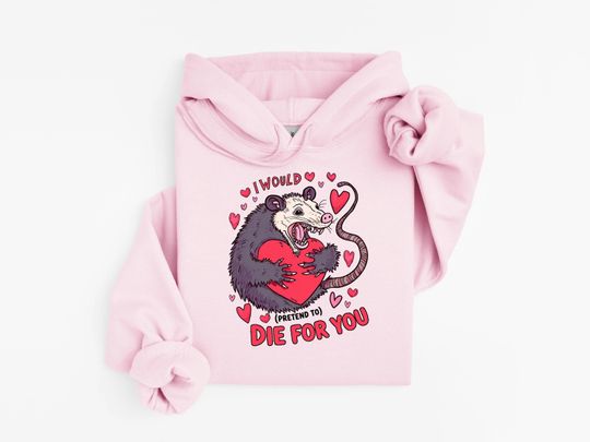 Discover I Would Die for You Pretend Valentine's Day Sweatshirt, Cute Valentine Hoodie, Valentines day Shirt, Gift For Her T-Shirt, Valentines Tee
