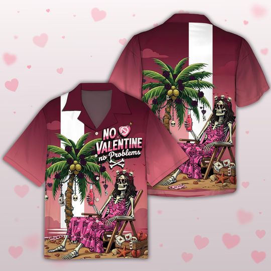 Anti Valentine Hawaiian Shirt, No Valentine No Problems Skeleton Print, Sarcastic Beach Design, Fun Lightweight Vacation Wear for All Ages