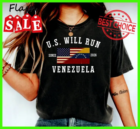 Discover U.S. Will Run Venezuela T-Shirt, Trump Quote Shirt, Patriotic USA Venezuela Flag