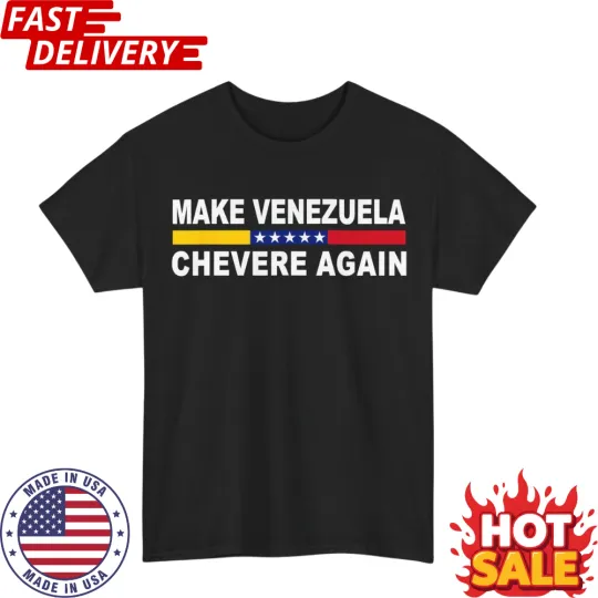 Discover Venezuelan Flag Shirt, Make Venezuela Chevere Again Women Men Pride T-Shirt