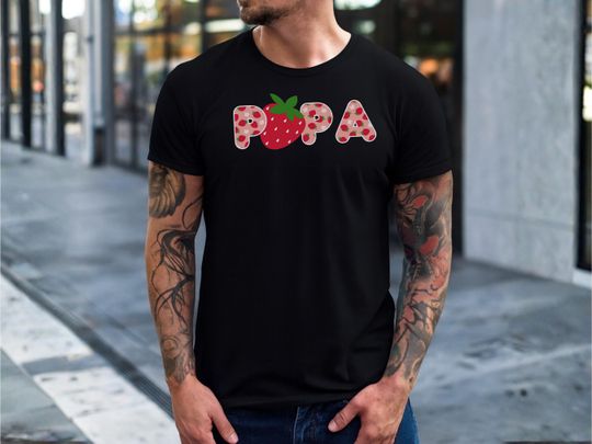 Discover Strawberry Papa T-Shirt: Fun Father's Day Gift, Dad Strawberry First Birthday , Berry First Birthday Matching Family Shirts, Papa Strawberry
