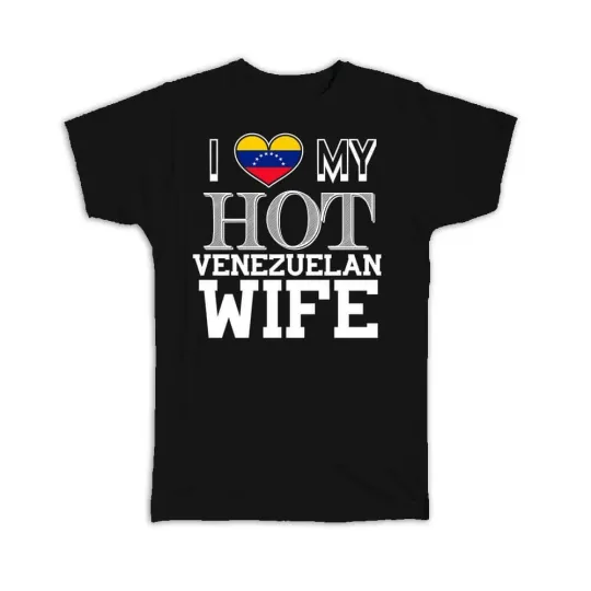 Discover Gift T-Shirt : I Love My Hot Venezuelan Wife Venezuela Flag Country Valentines