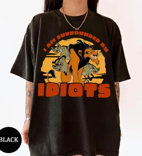 Discover Disney T-Shirt The Lion King Scar I’m Surrounded By Cute Unisex #3