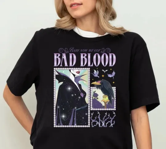 Discover Disney Maleficent Shirt, Babby Now We Got Bad Blood Shirt