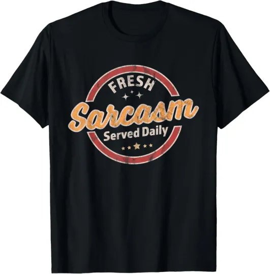 Discover Fresh Sarcasm Served Daily - Funny Sarcastic Retro Vintage T-Shirt