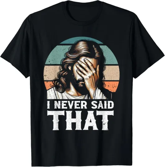 Discover I Never Said That Jesus Meme Funny Christian God Religious T-Shirt