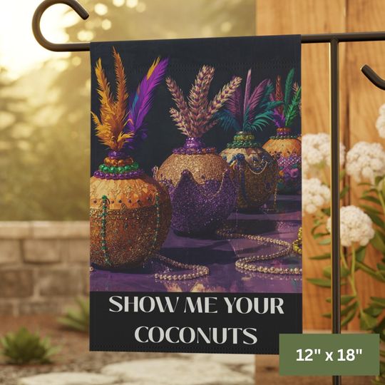 Discover Mardi Gras Coconuts Garden Flag, Show Me Your Coconuts Banner
