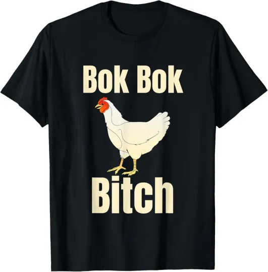 Discover Funny Sarcastic Bok Bok Bitch Novelty Gift For Men Or Women T-Shirt