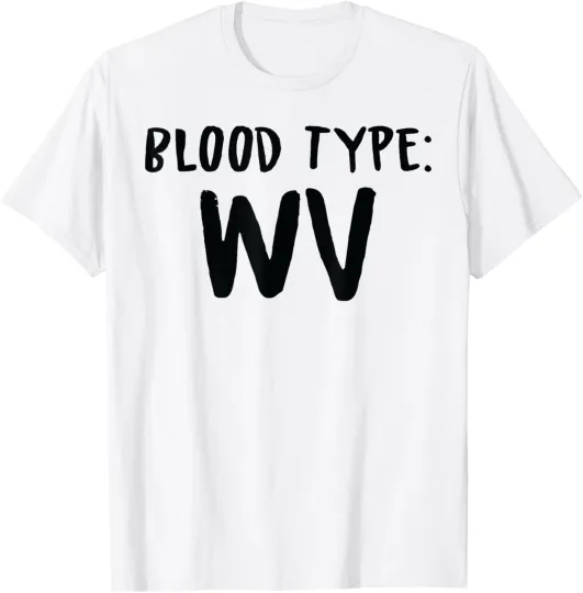 Discover Blood Type: West Virginia Novelty Sarcastic Word T-Shirt